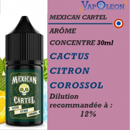 MEXICAN CARTEL - ARÔME CACTUS CITRON COROSSOL - 30ml